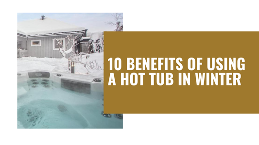 10 Benefits of Using a Hot Tub in Winter