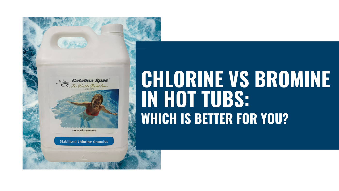 Chlorine vs Bromine in Hot Tubs Which is Better for You? Catalina Spas