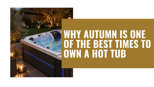 Why Autumn Is One of the Best Times to Own a Hot Tub