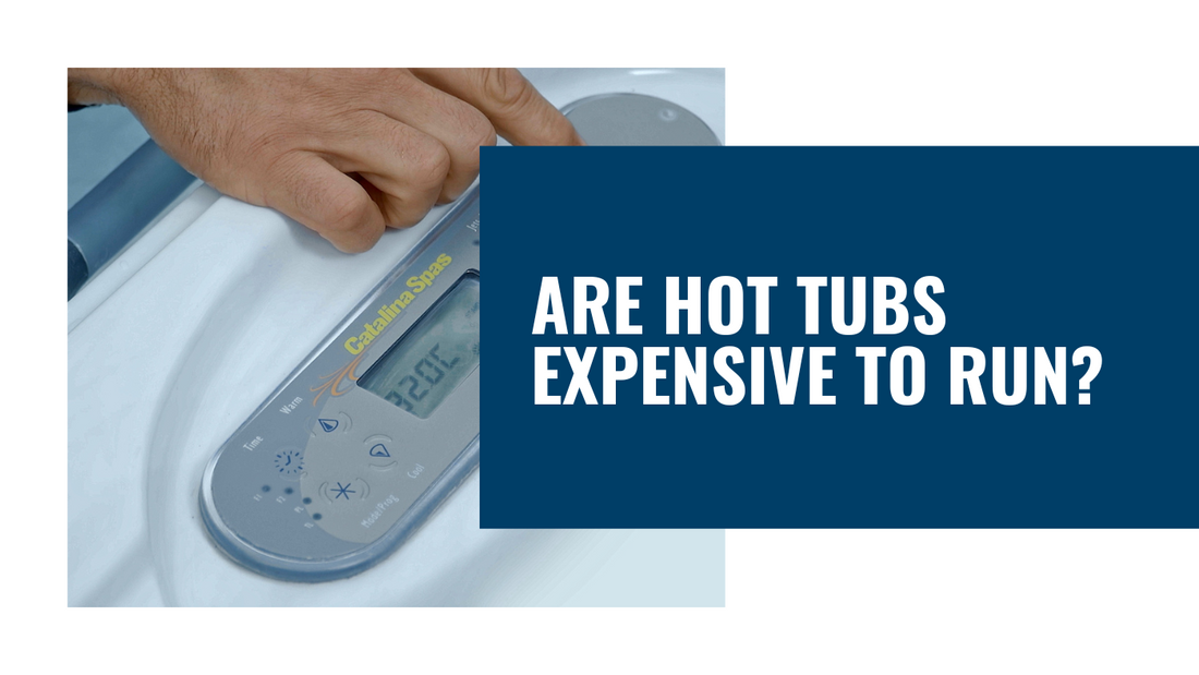 Are Hot Tubs Expensive to Run?